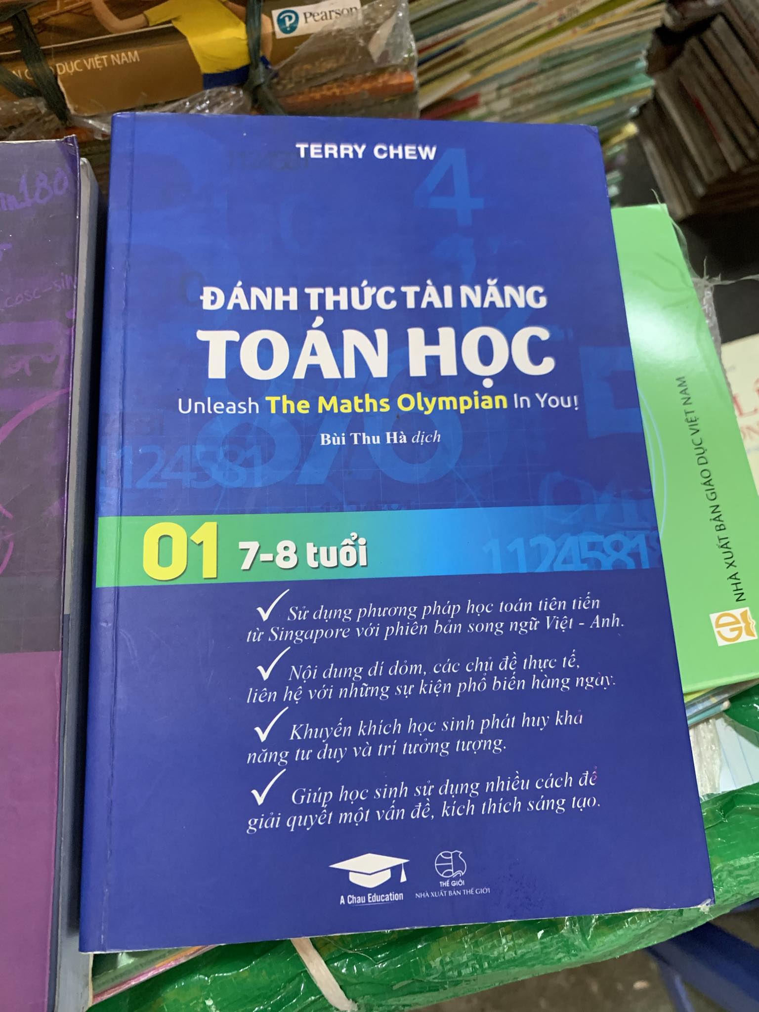 Đánh thức tài năng Toán học - 01 - 7 đến 8 tuổi - Terry Chew - Bùi Thu Hà dịch - Unleash The Maths Olympian in You! - A Chau Education